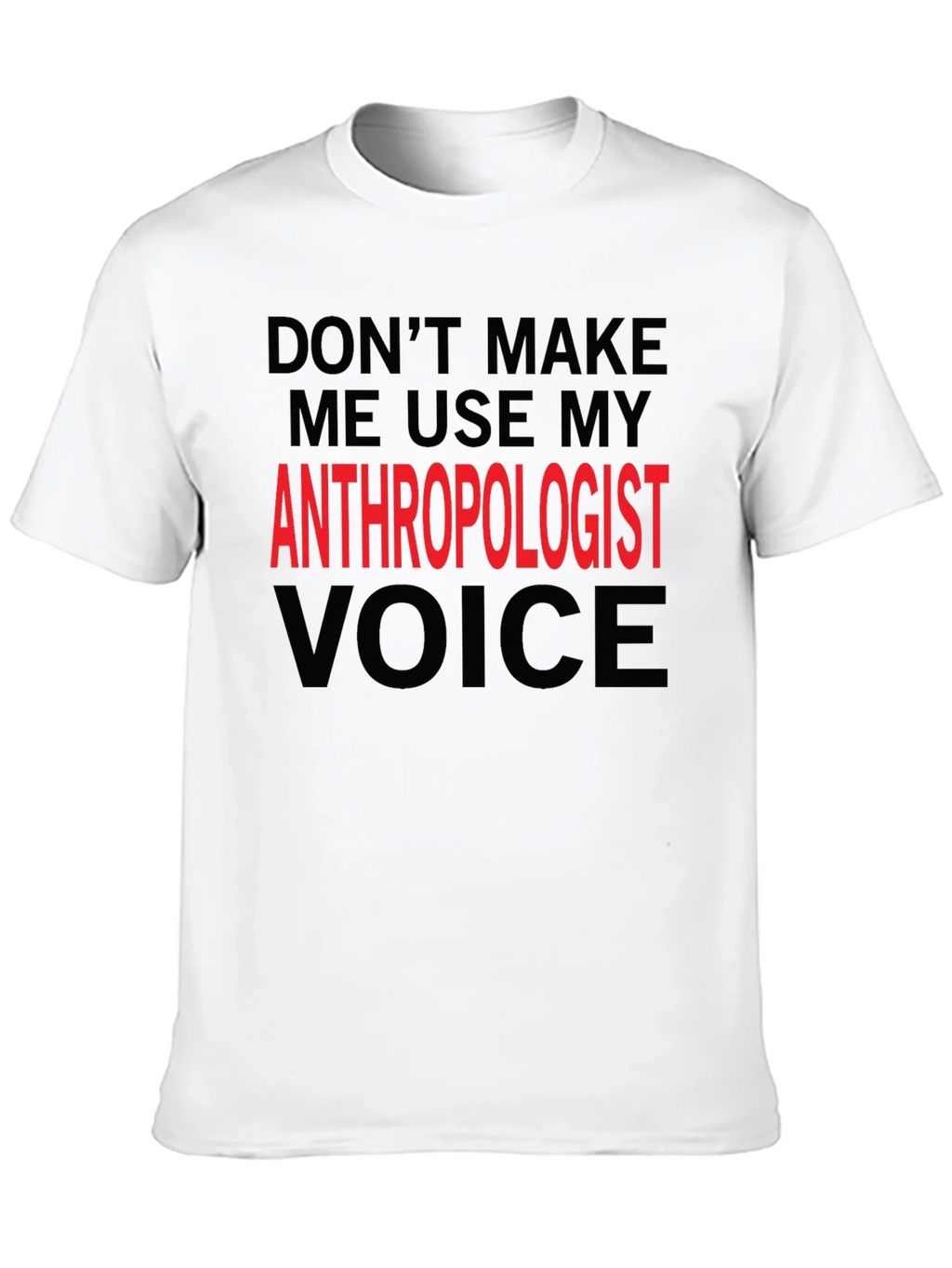 Anthropologist Voice T-Shirt - Funny Profession Tee product image 4