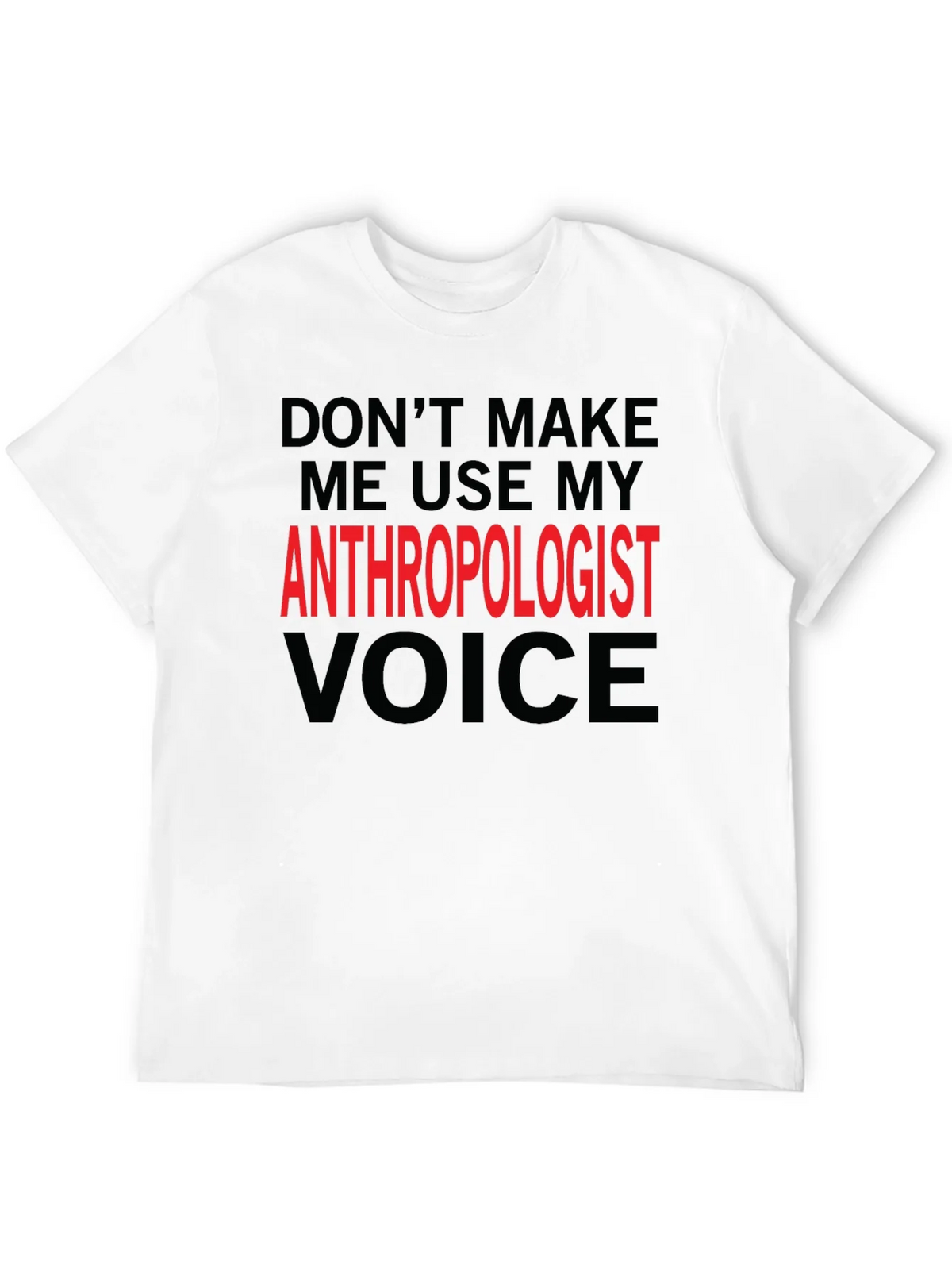 Anthropologist Voice T-Shirt - Funny Profession Tee product image 5