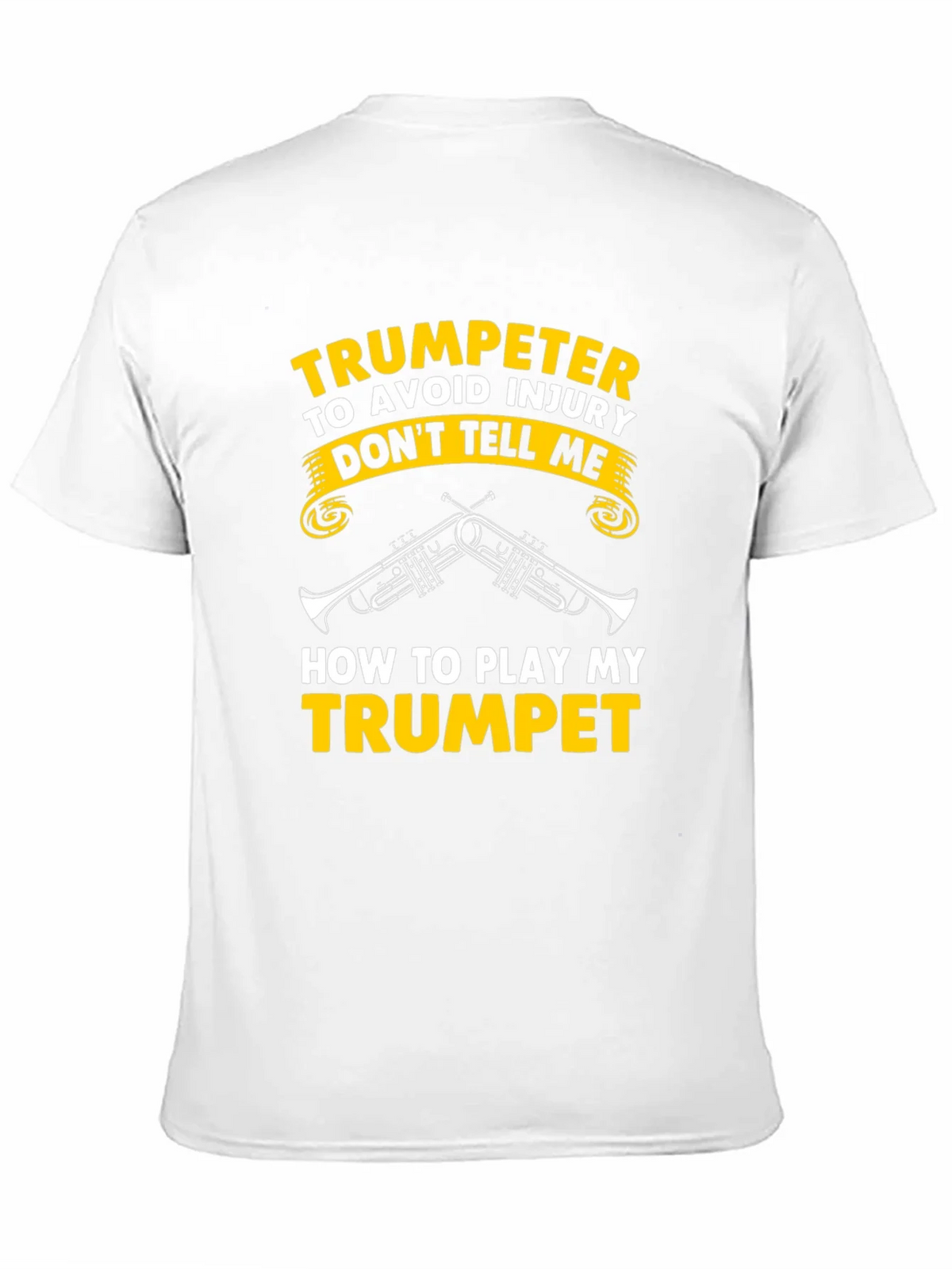 Trumpeter T-Shirt - Dont Tell Me How To Play Trumpet! product image 10