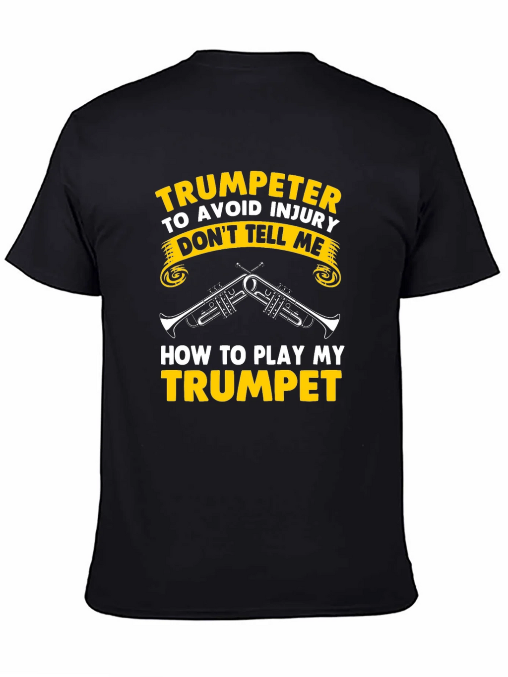 Trumpeter T-Shirt - Dont Tell Me How To Play Trumpet! product image 4