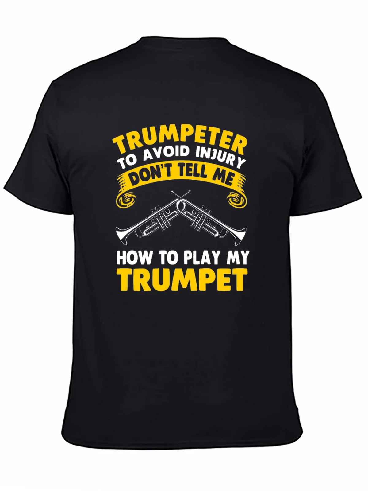 Trumpeter T-Shirt - Dont Tell Me How To Play Trumpet! product image 4
