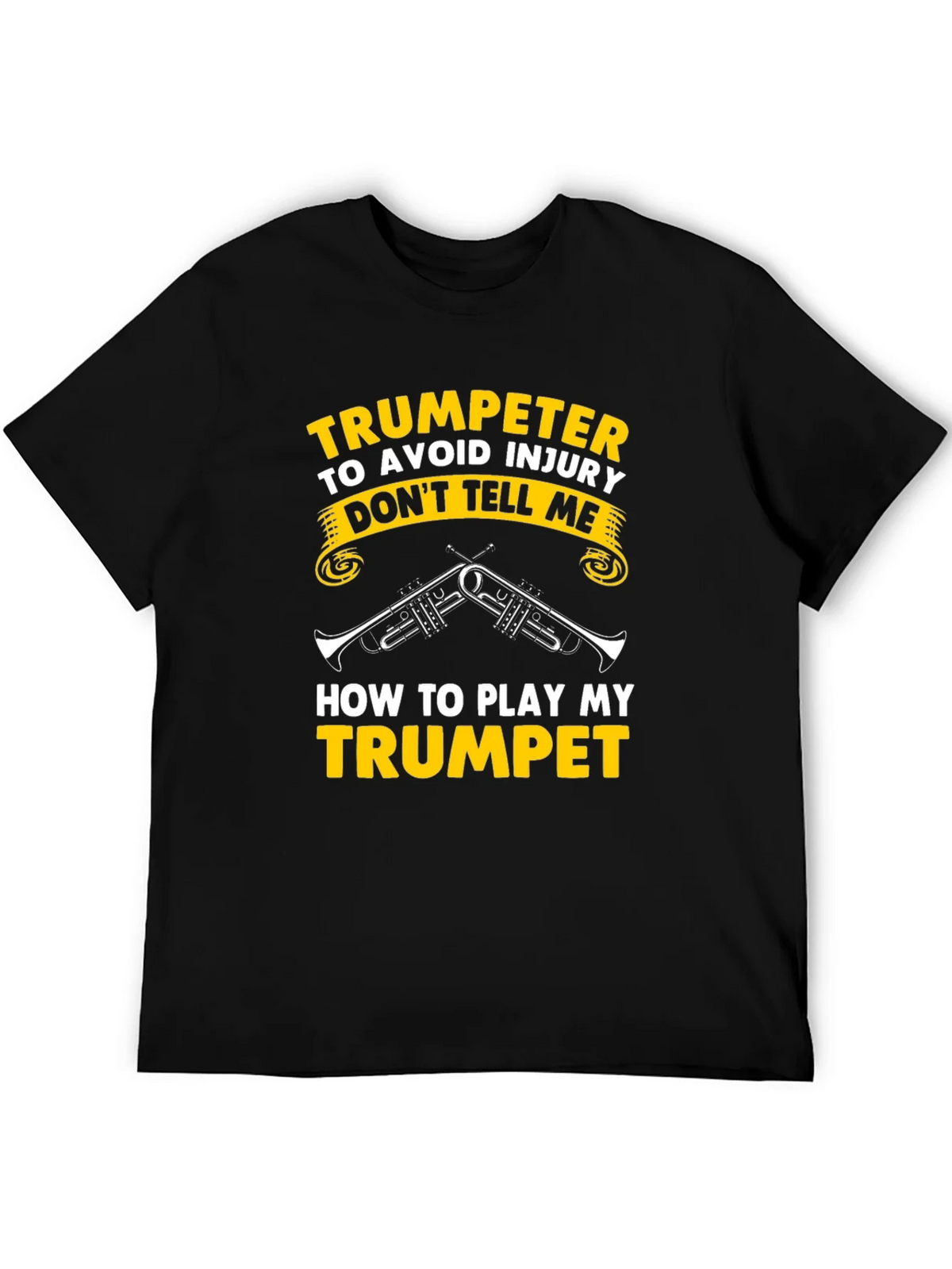 Trumpeter T-Shirt - Dont Tell Me How To Play Trumpet! product image 5