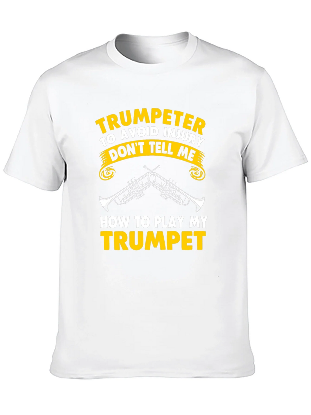 Trumpeter T-Shirt - Dont Tell Me How To Play Trumpet! product image 9