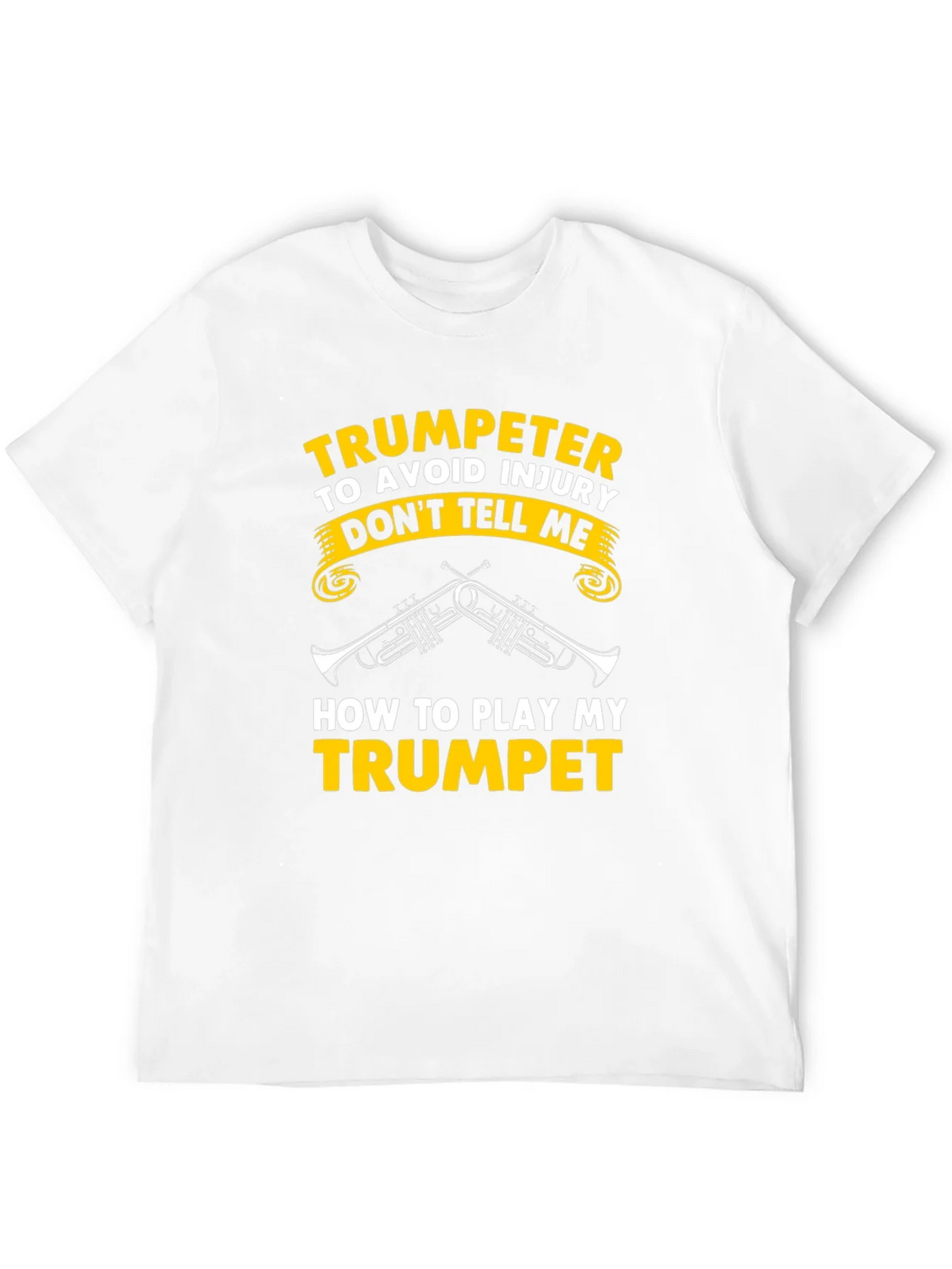 Trumpeter T-Shirt - Dont Tell Me How To Play Trumpet! product image 11