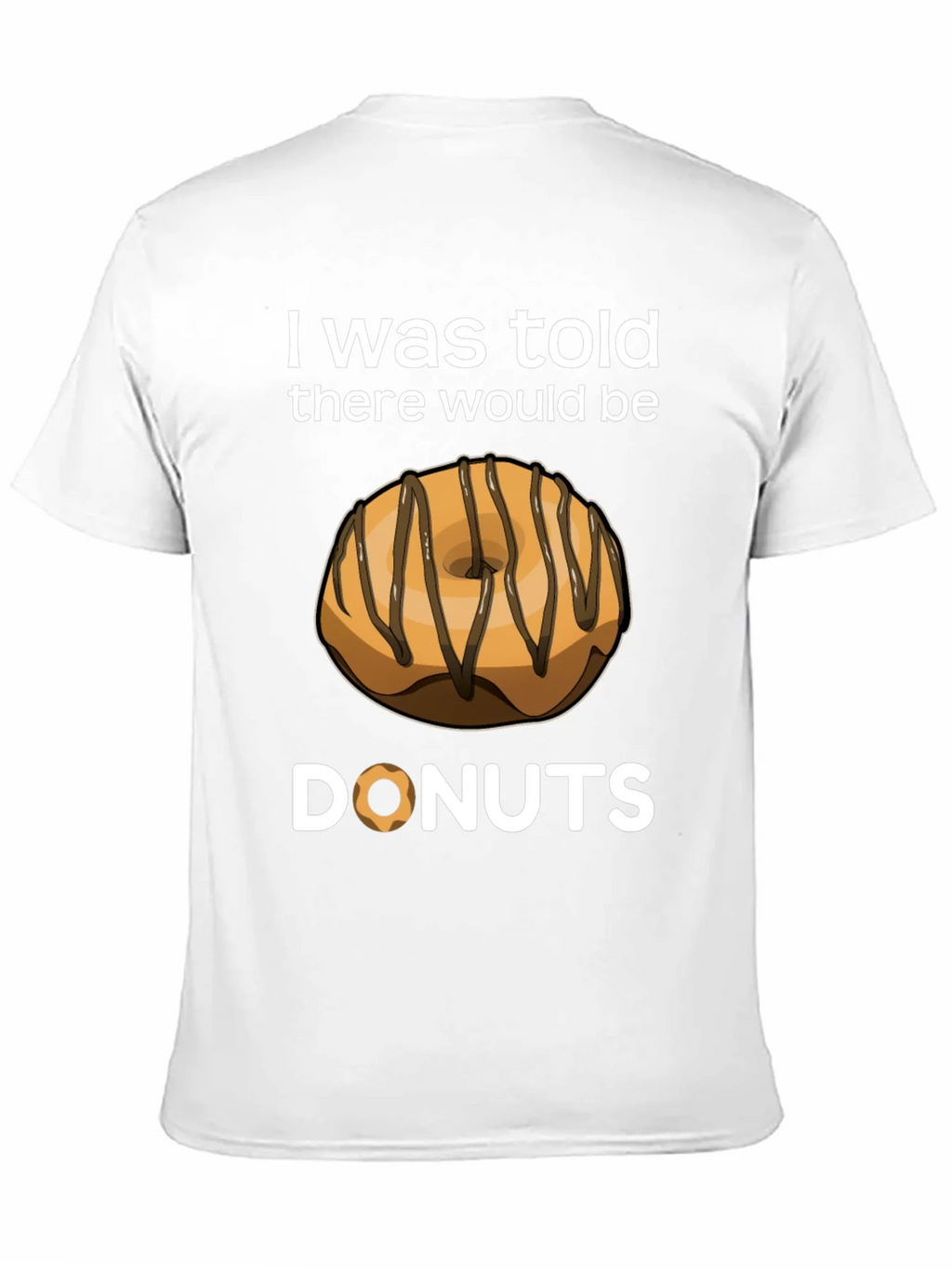 I Was Told There Would Be Donuts T-Shirt product image 10