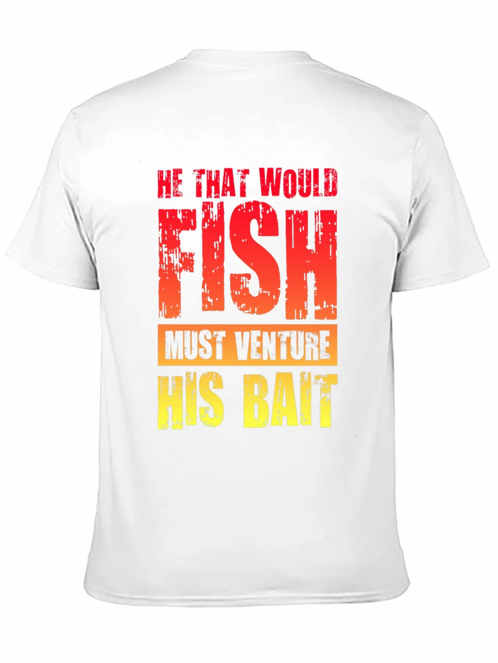 He That Would Fish T-Shirt - Fishing Quote Tee product image 1