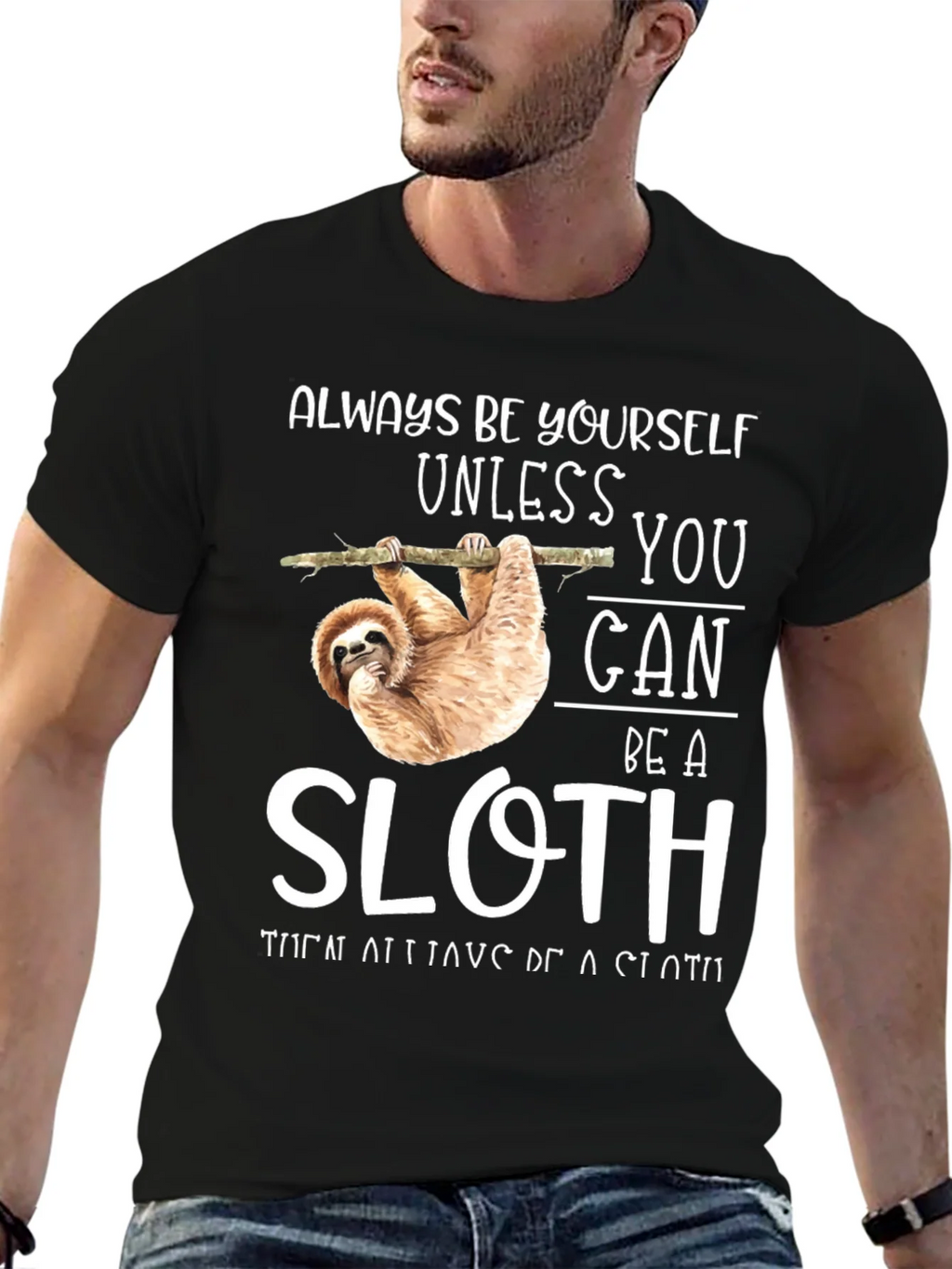Always Be Yourself Unless You Can Be A Sloth T-Shirt product image 6