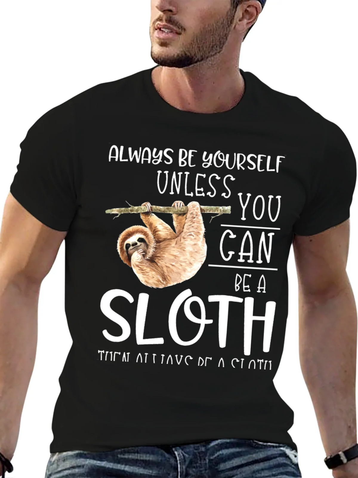 Always Be Yourself Unless You Can Be A Sloth T-Shirt product image 6