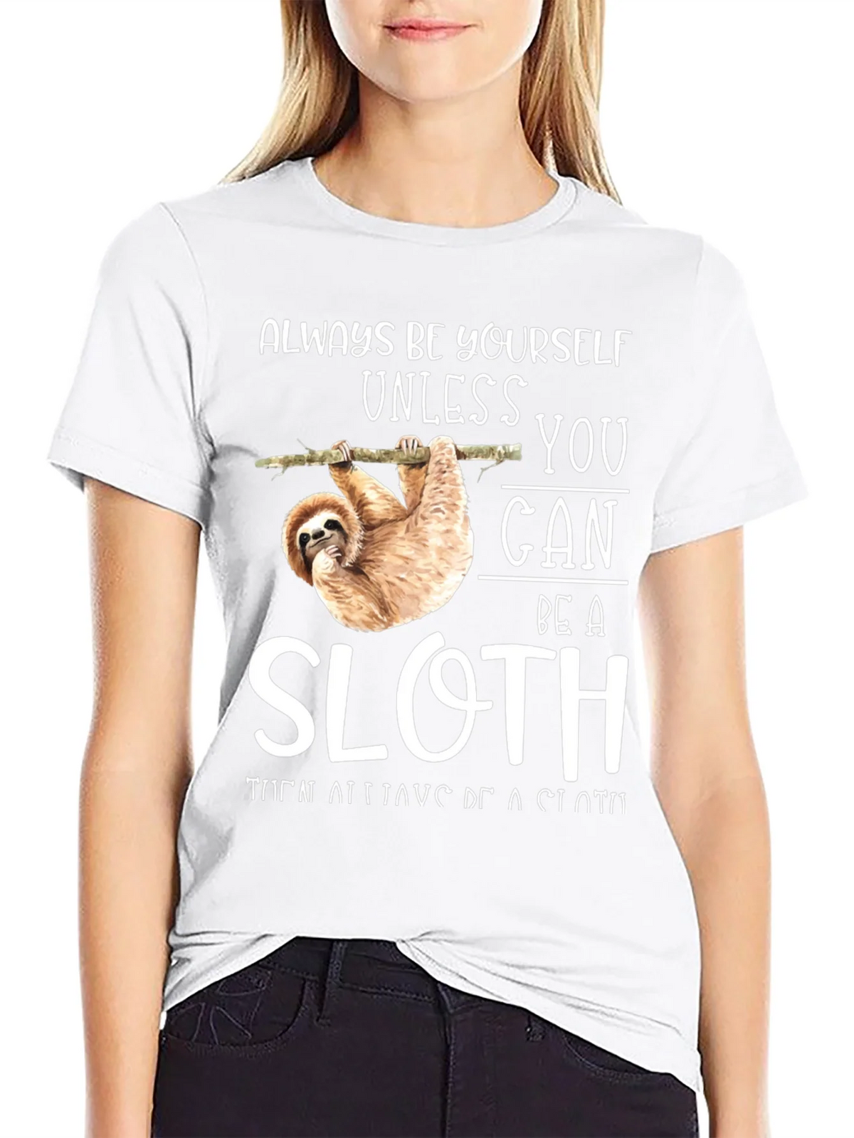 Always Be Yourself Unless You Can Be A Sloth T-Shirt product image 8