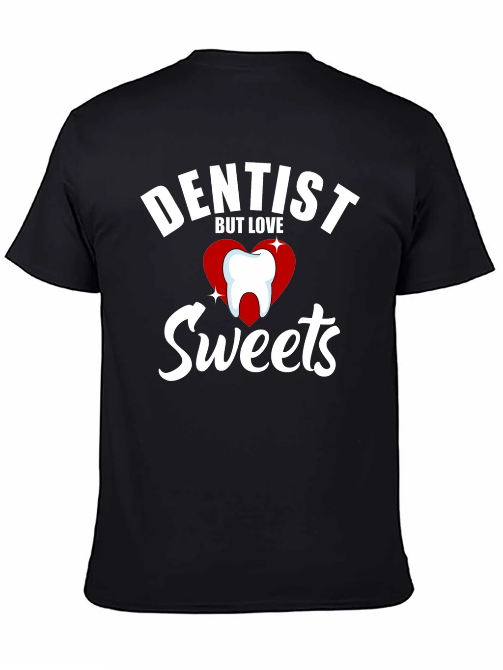 Dentist But Love Sweets Funny Graphic T-Shirt product image 4