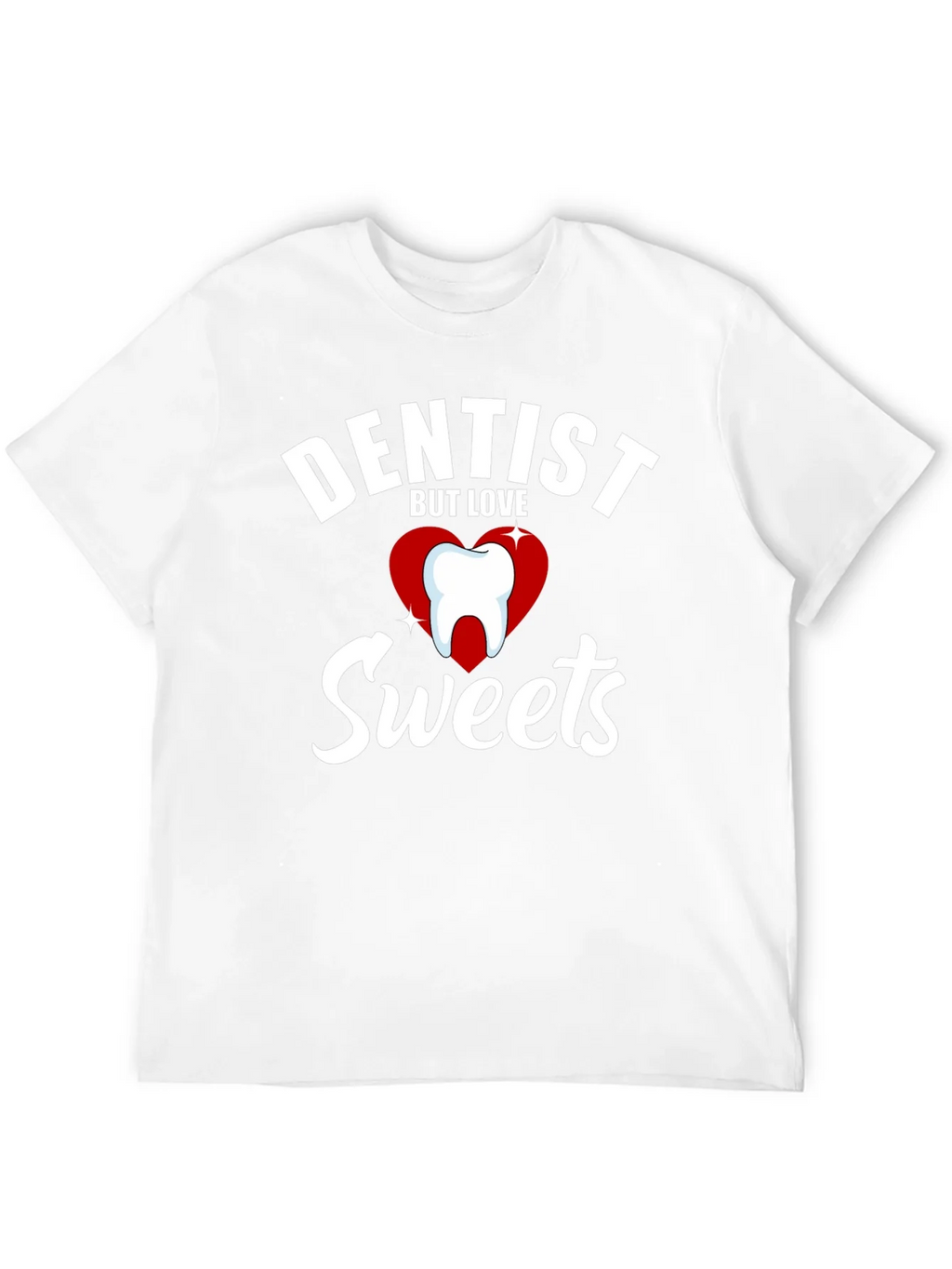 Dentist But Love Sweets Funny Graphic T-Shirt product image 11