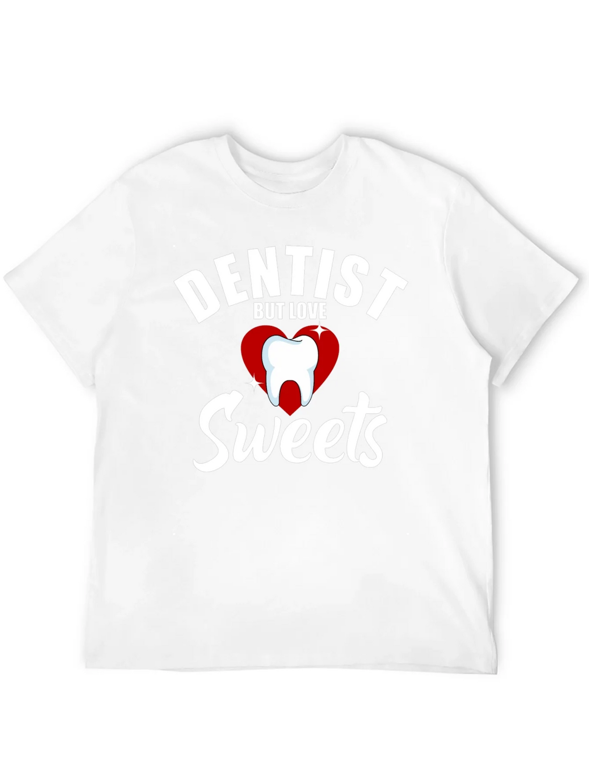 Dentist But Love Sweets Funny Graphic T-Shirt product image 11