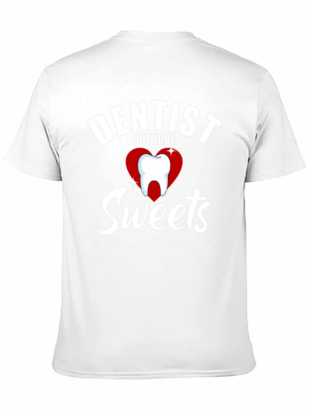 Dentist But Love Sweets Funny Graphic T-Shirt product image 10
