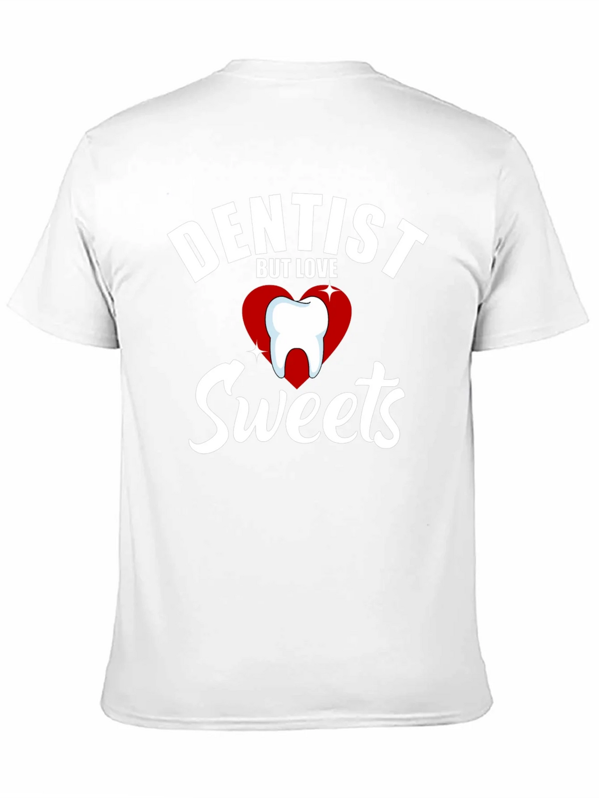 Dentist But Love Sweets Funny Graphic T-Shirt product image 10