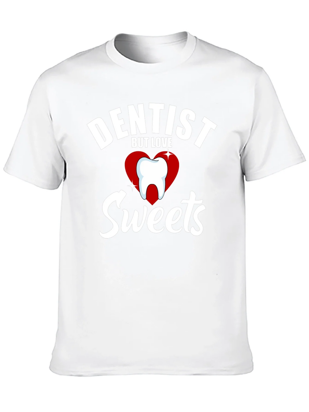Dentist But Love Sweets Funny Graphic T-Shirt product image 9