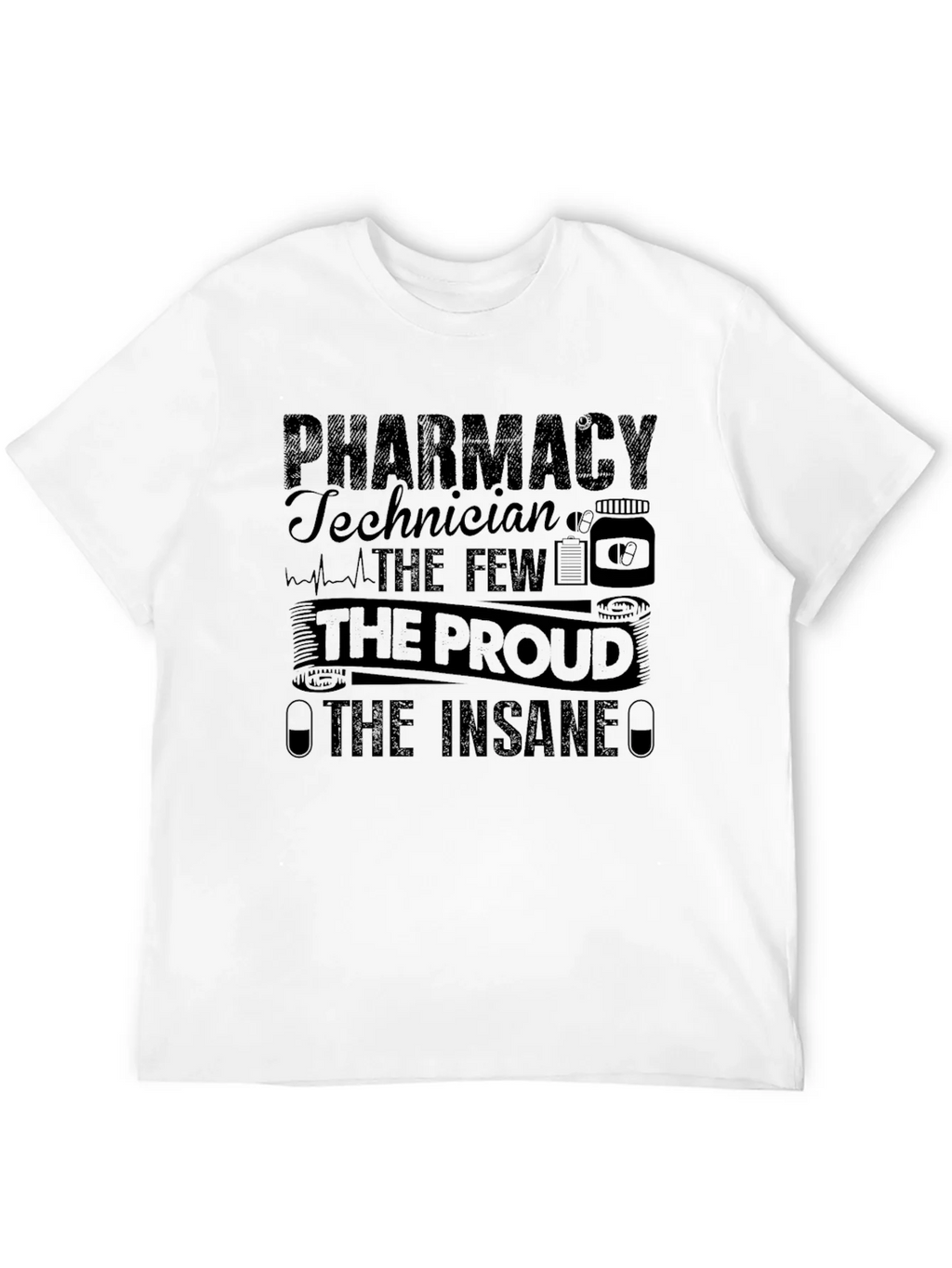 Pharmacy Technician T-Shirt - The Few Proud Insane product image 11