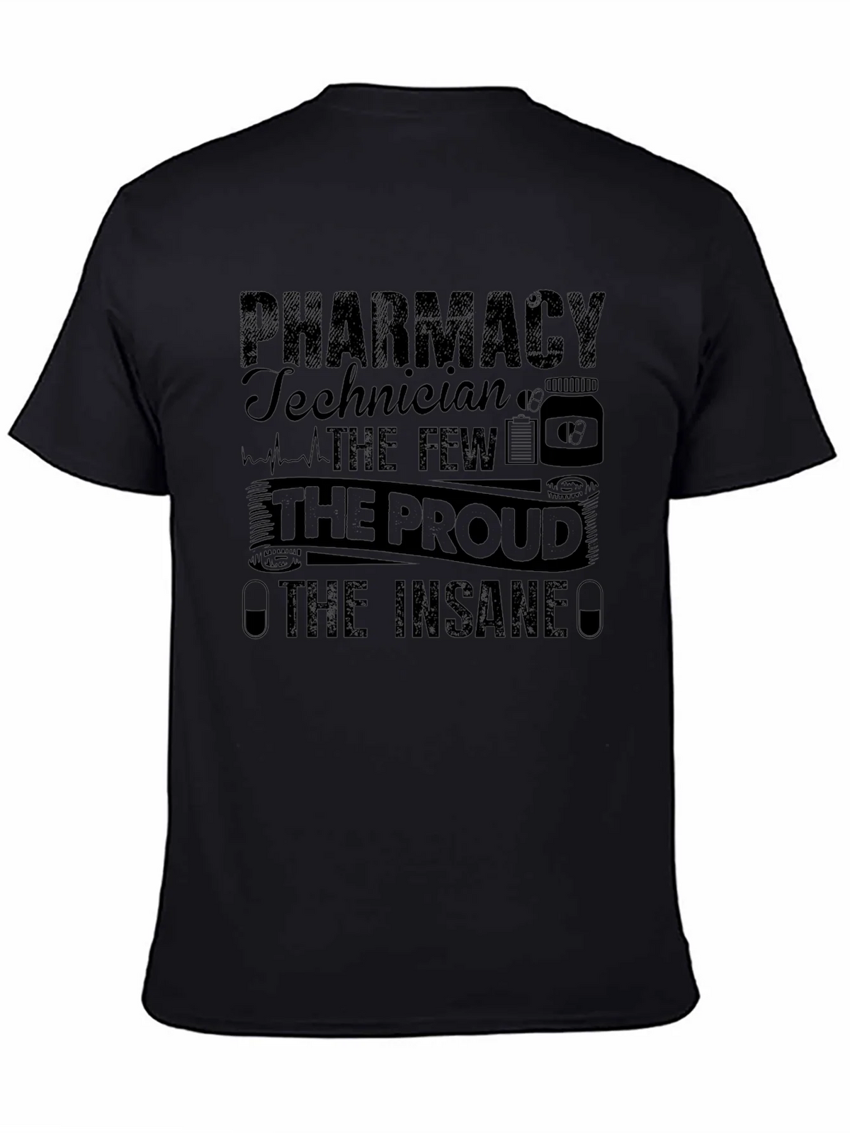 Pharmacy Technician T-Shirt - The Few Proud Insane product image 4