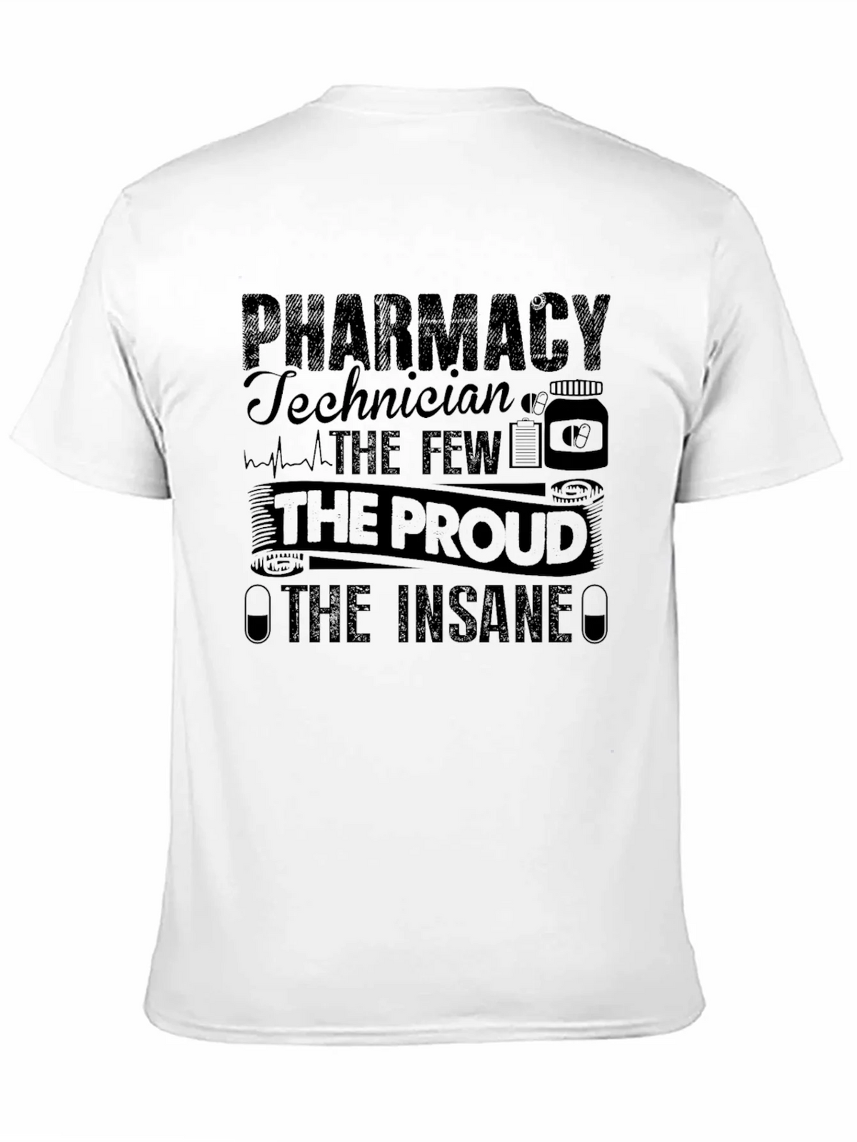 Pharmacy Technician T-Shirt - The Few Proud Insane product image 10