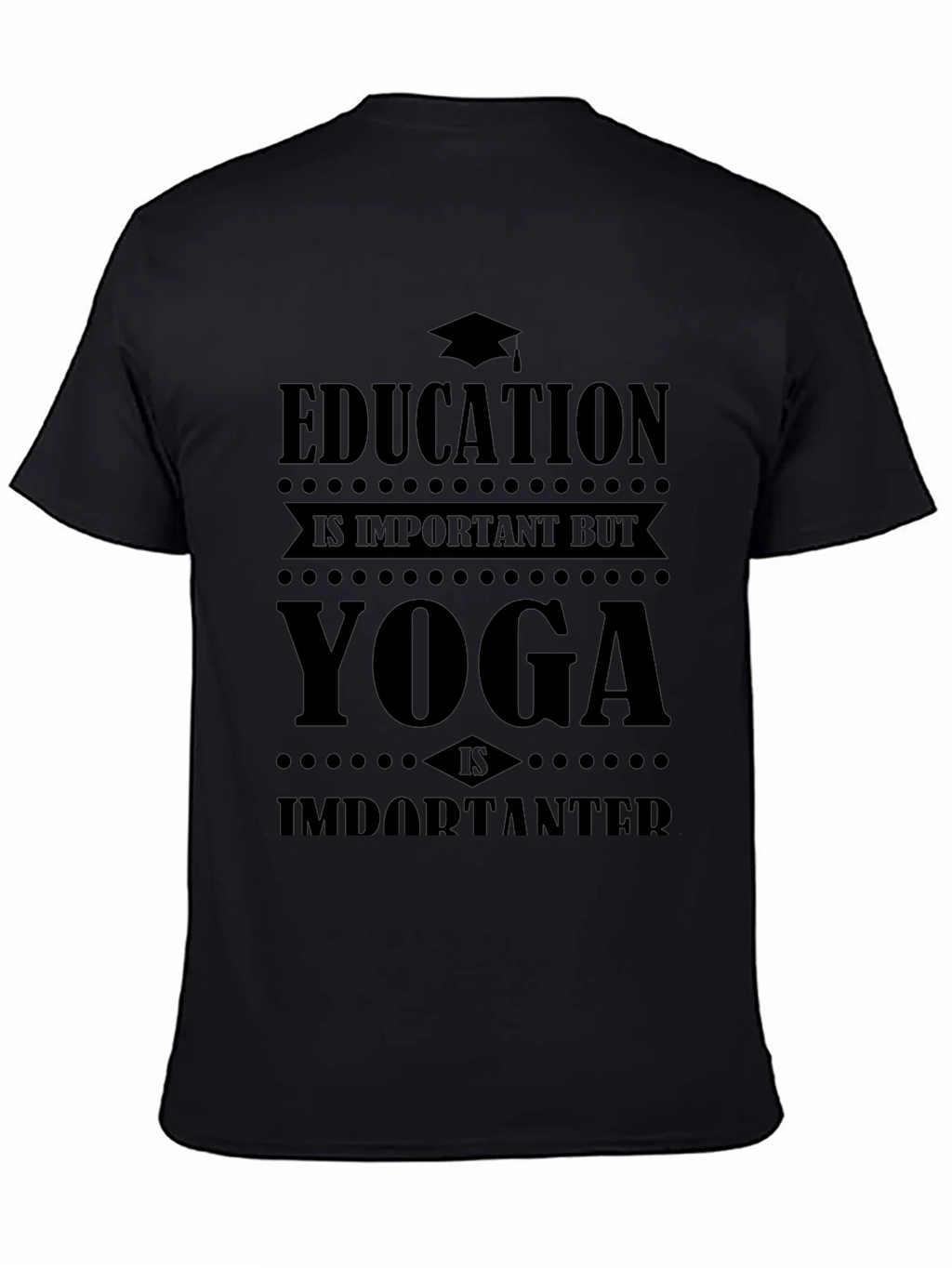 Education is Important Yoga is Importanter Graphic Tee product image 4
