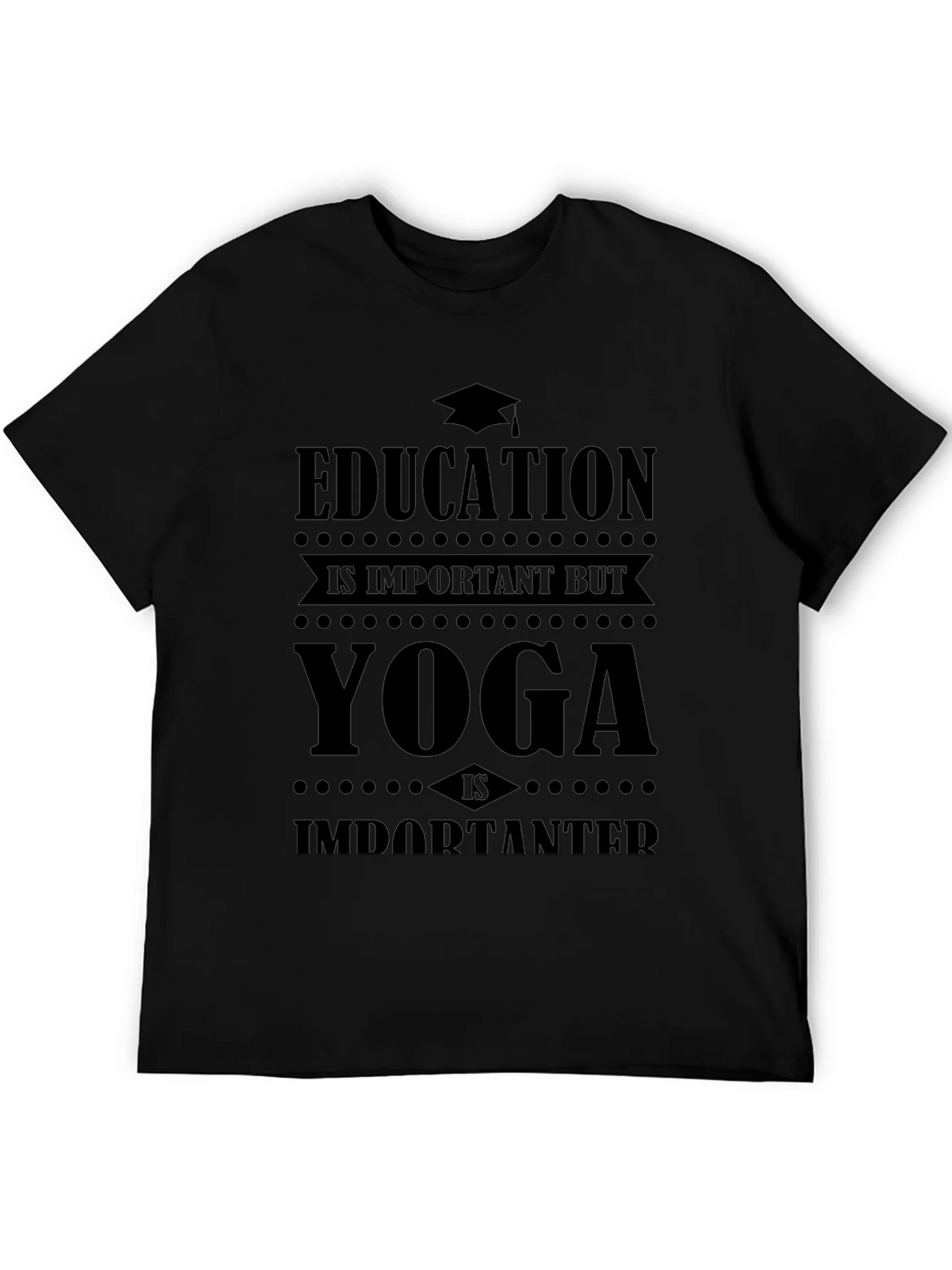 Education is Important Yoga is Importanter Graphic Tee product image 5