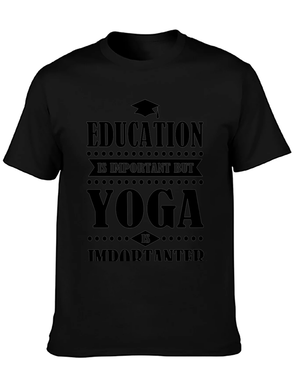 Education is Important Yoga is Importanter Graphic Tee product image 3