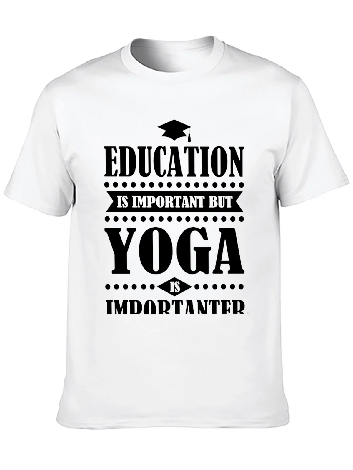 Education is Important Yoga is Importanter Graphic Tee product image 9