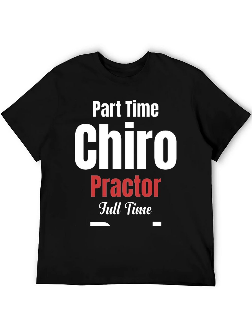 Part Time Chiro Full T-Shirt - Black product image 3