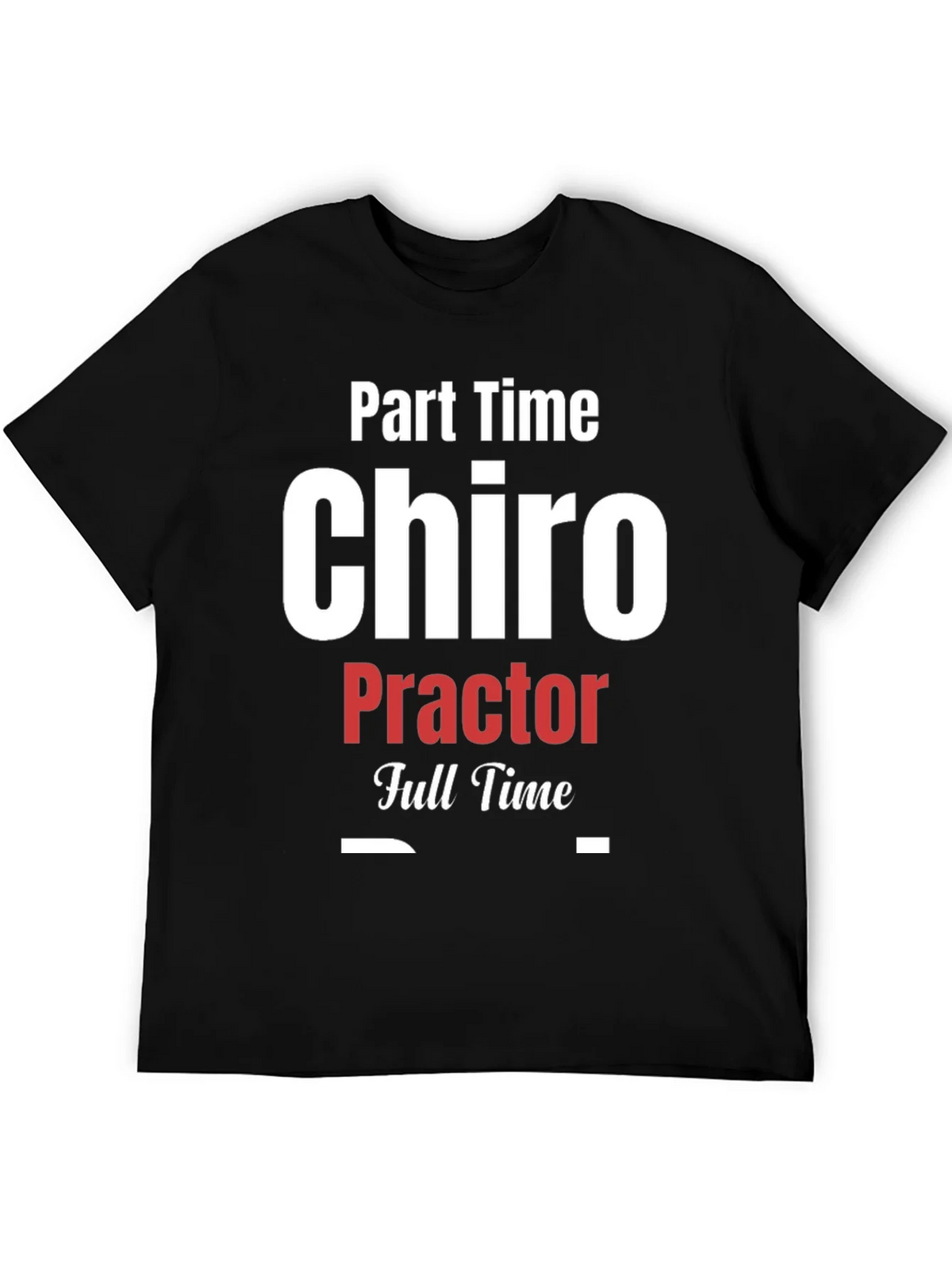 Part Time Chiro Full T-Shirt - Black product image 3