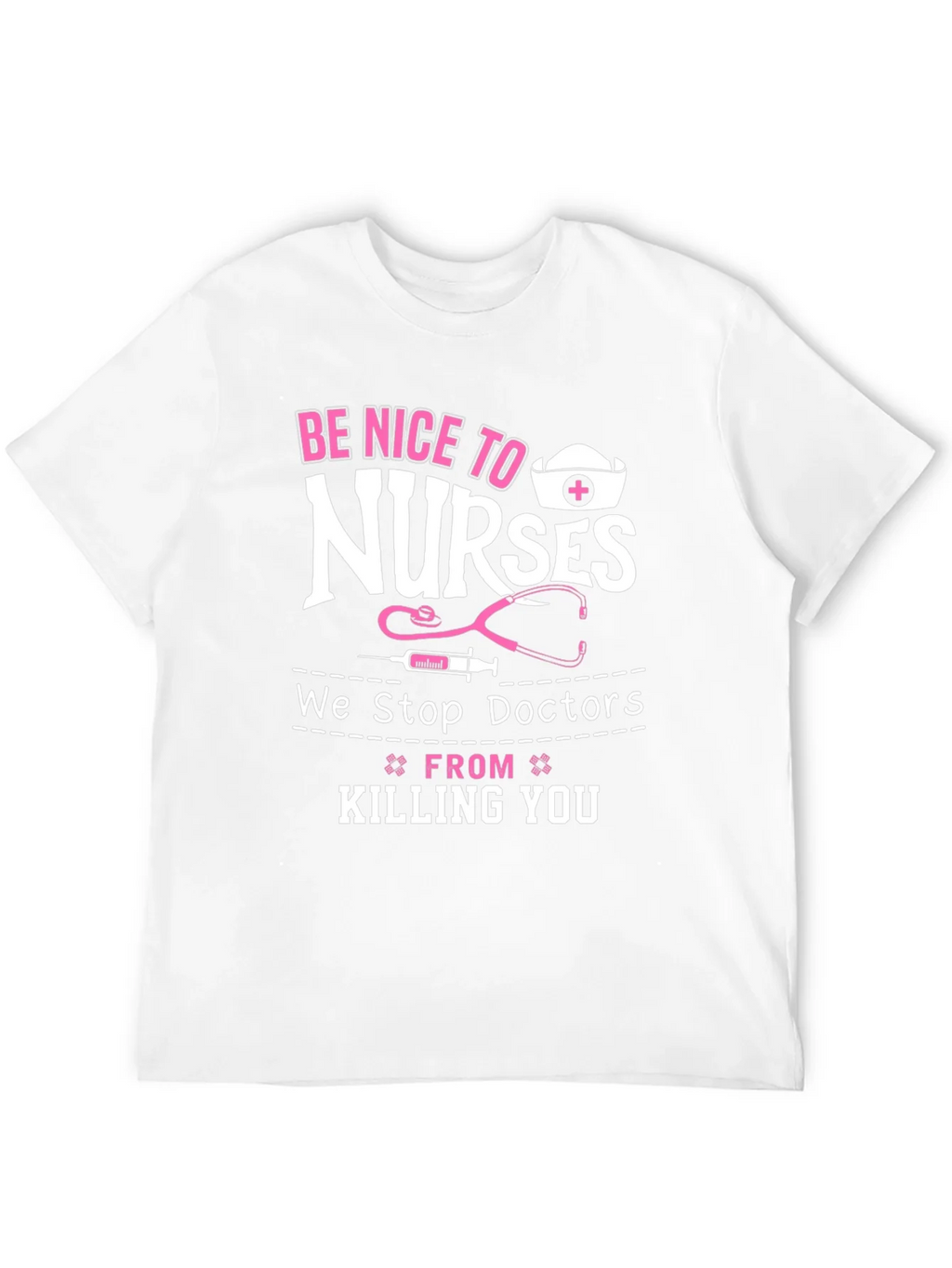 Be Nice to Nurses Graphic T-Shirt product image 10
