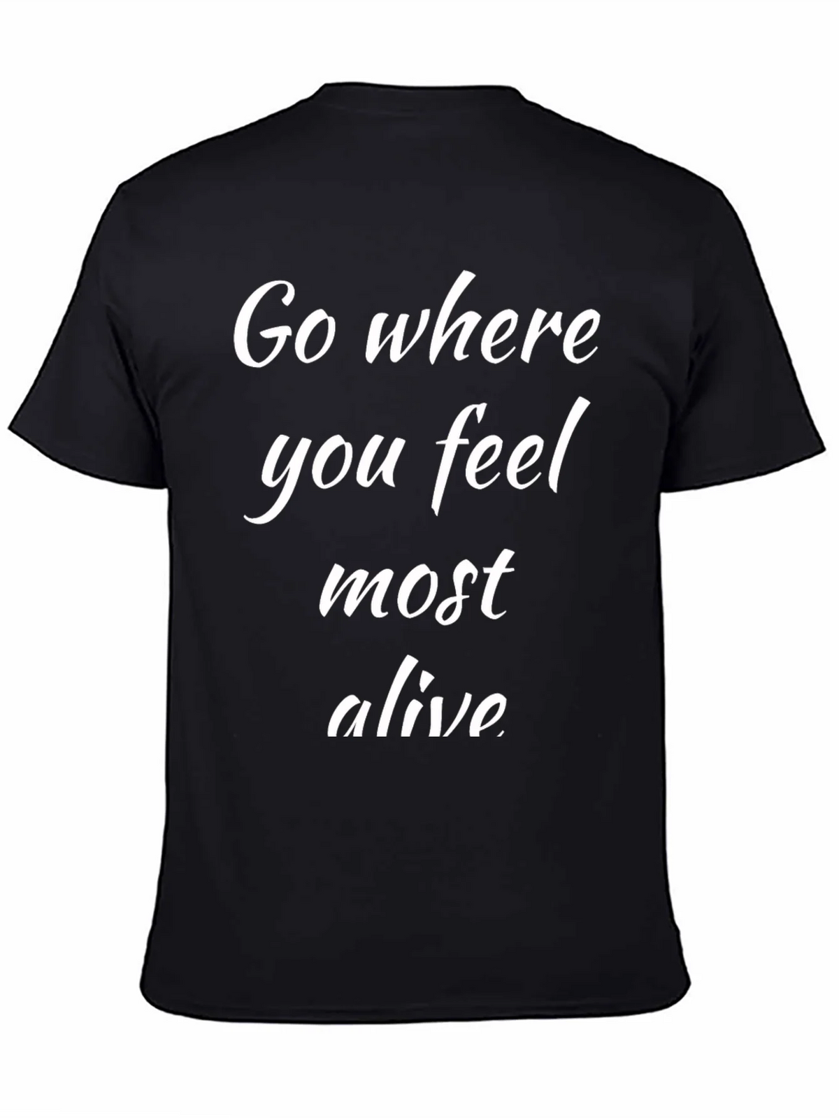 Go Where You Feel Most Alive Black T-Shirt product image 4