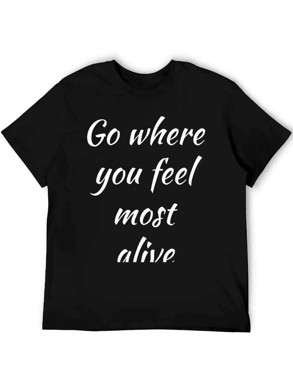 Go Where You Feel Most Alive Black T-Shirt product image 5
