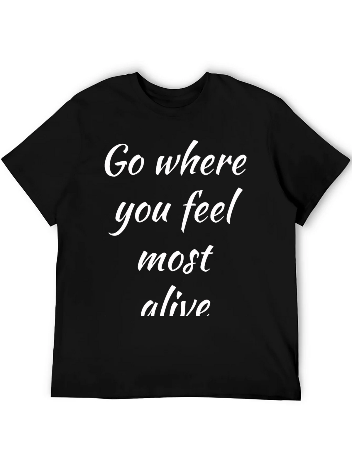Go Where You Feel Most Alive Black T-Shirt product image 5