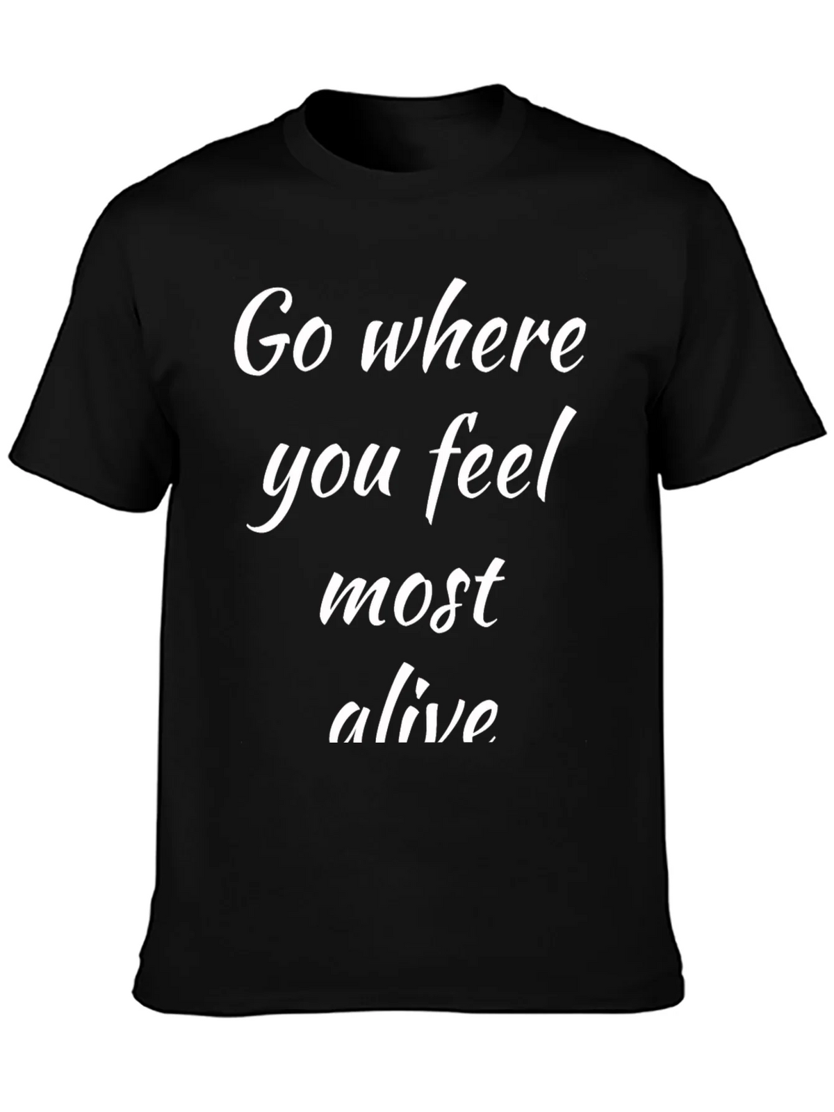 Go Where You Feel Most Alive Black T-Shirt product image 3