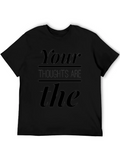 Your Thoughts Are The T-Shirt product image 1
