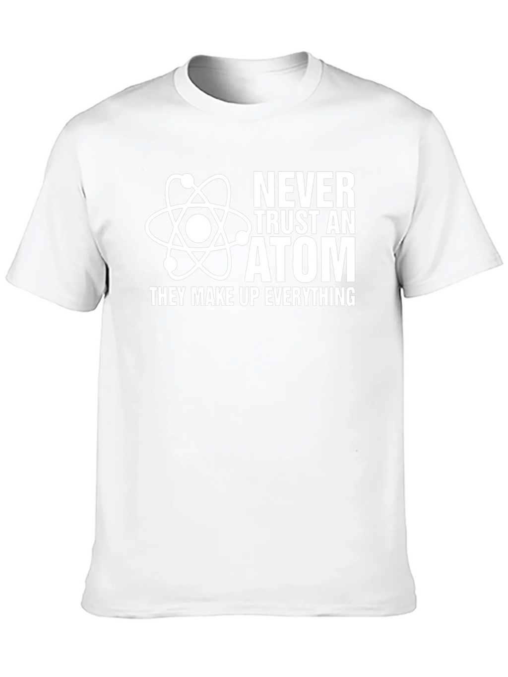 Never Trust an Atom Graphic Tee - Funny Science Shirt product image 9