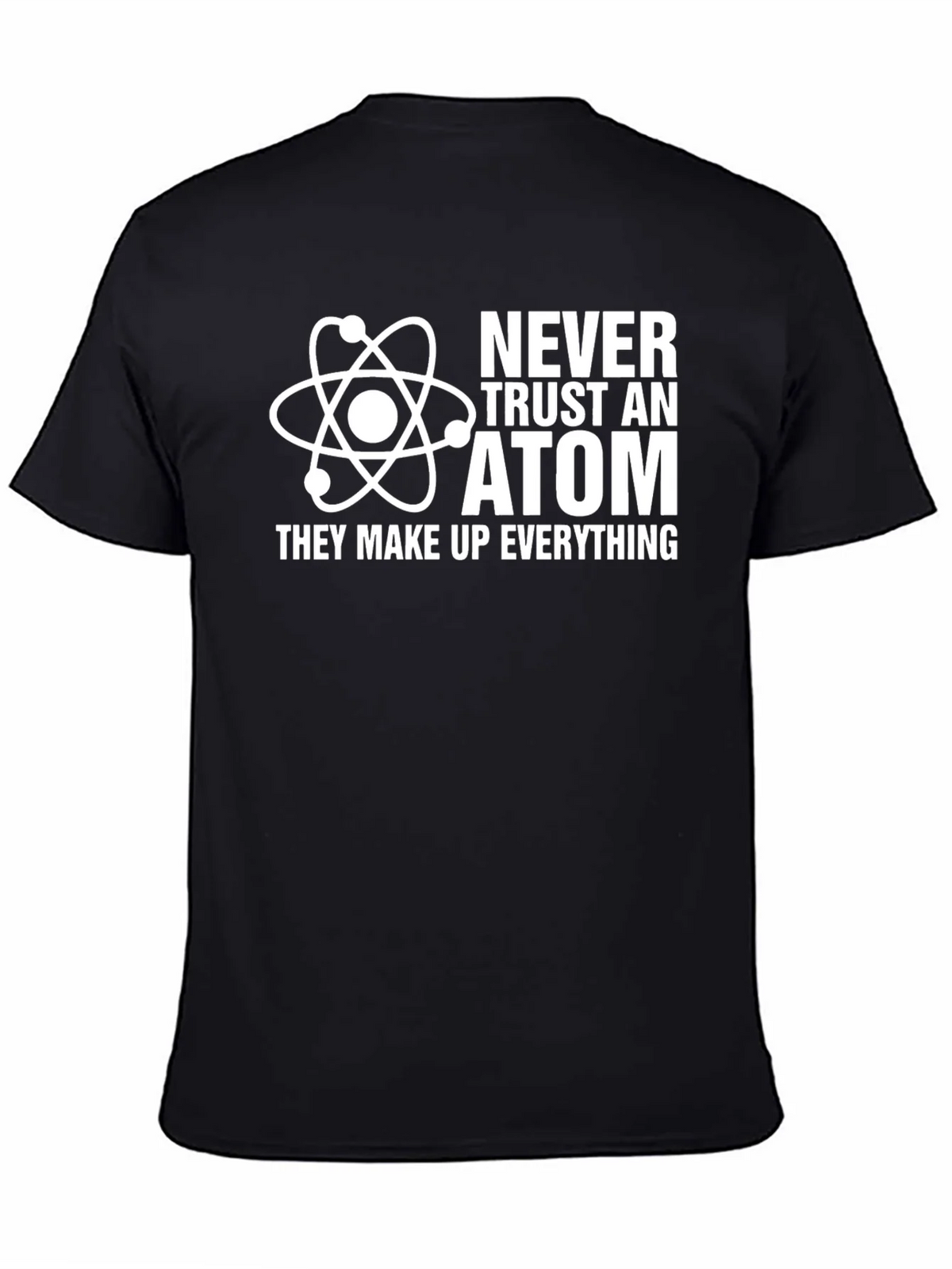 Never Trust an Atom Graphic Tee - Funny Science Shirt product image 4
