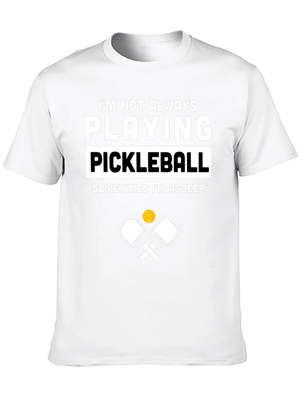 Funny Pickleball T-Shirt - Im Not Always Playing product image 9
