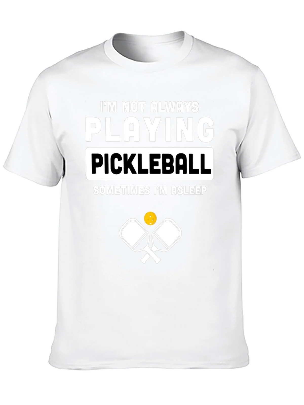 Funny Pickleball T-Shirt - Im Not Always Playing product image 9