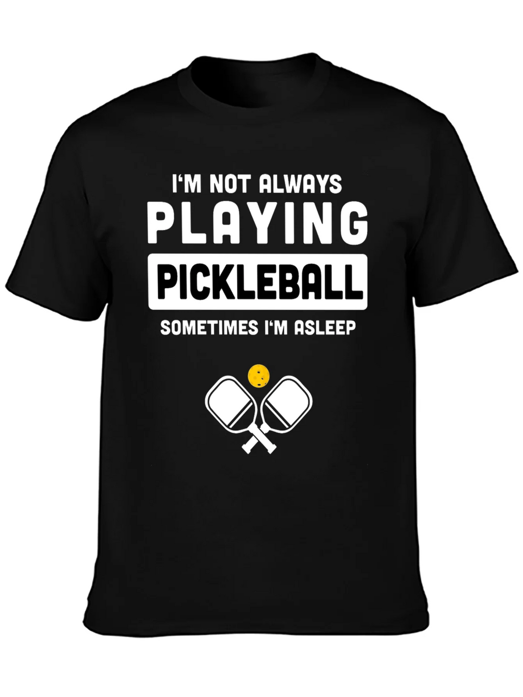 Funny Pickleball T-Shirt - Im Not Always Playing product image 3