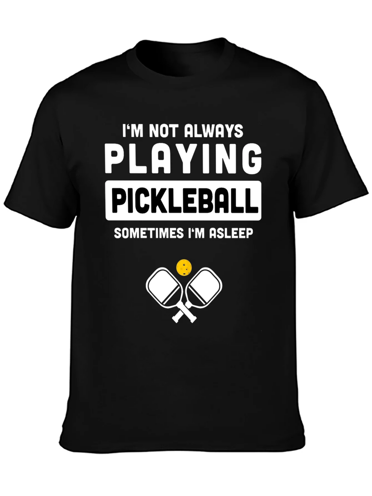 Funny Pickleball T-Shirt - Im Not Always Playing product image 3