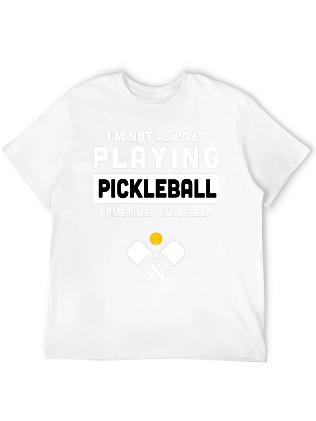 Funny Pickleball T-Shirt - Im Not Always Playing product image 11