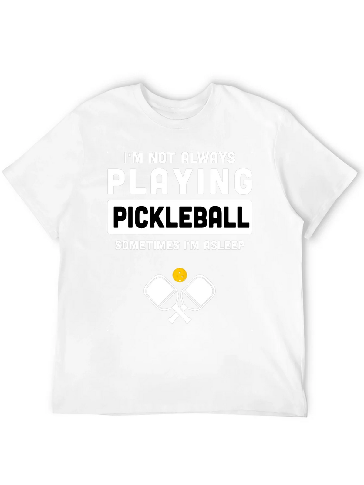 Funny Pickleball T-Shirt - Im Not Always Playing product image 11