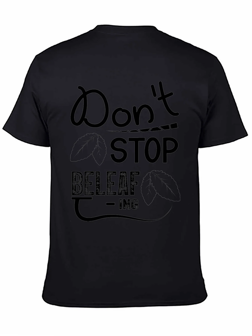 Dont Stop Beleaf-ing Black Graphic Tee product image 4