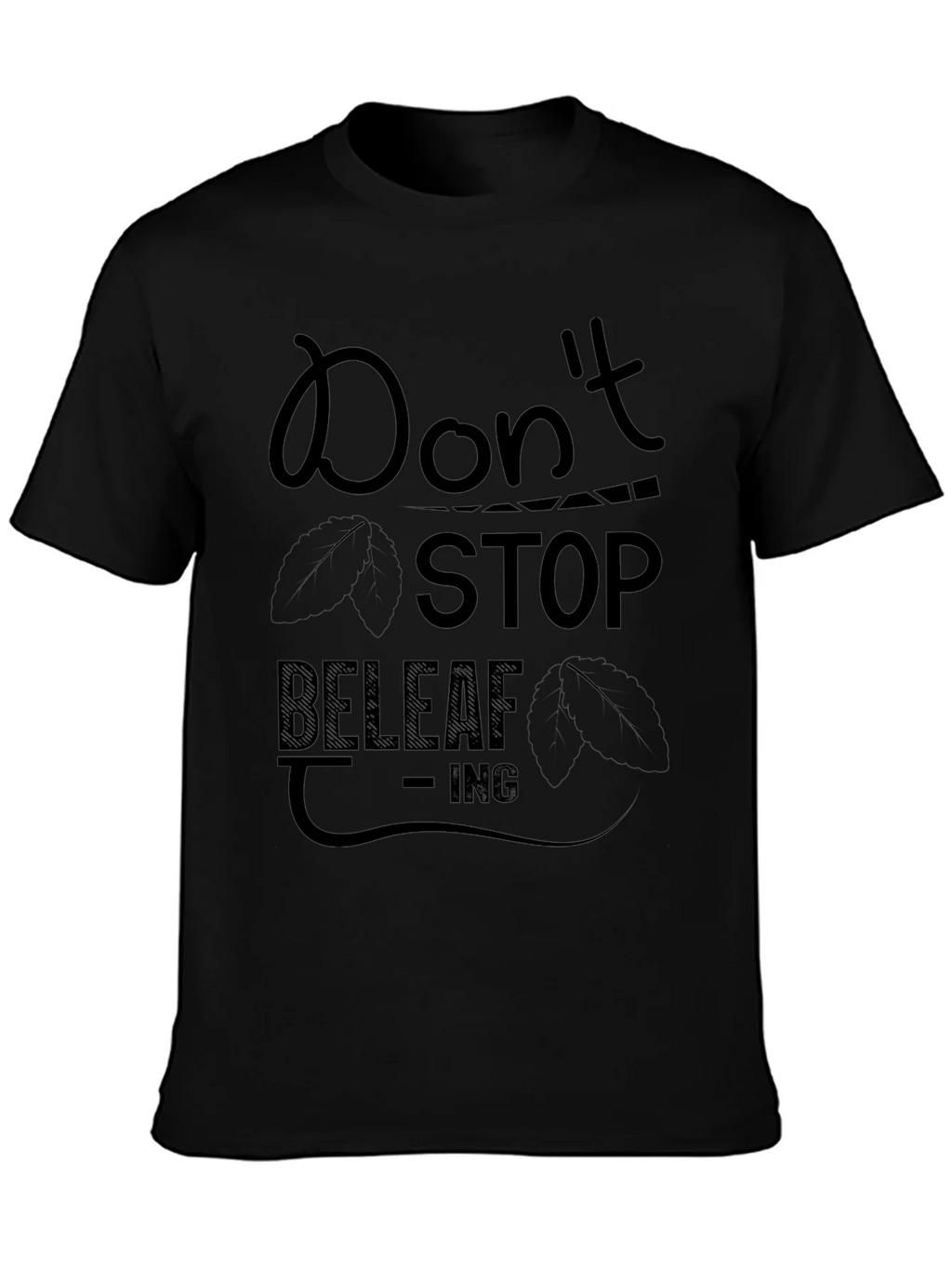 Dont Stop Beleaf-ing Black Graphic Tee product image 3