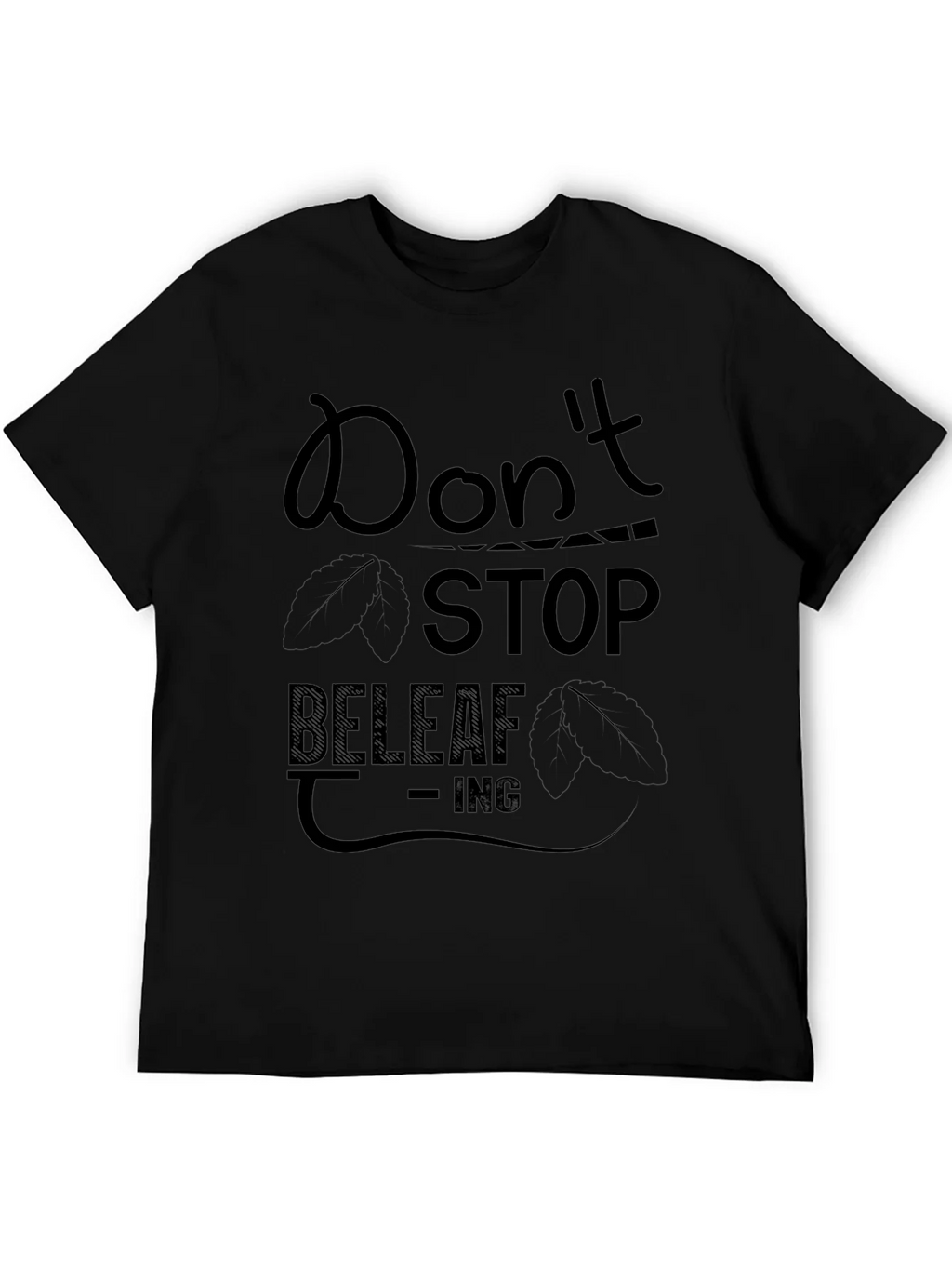 Dont Stop Beleaf-ing Black Graphic Tee product image 5