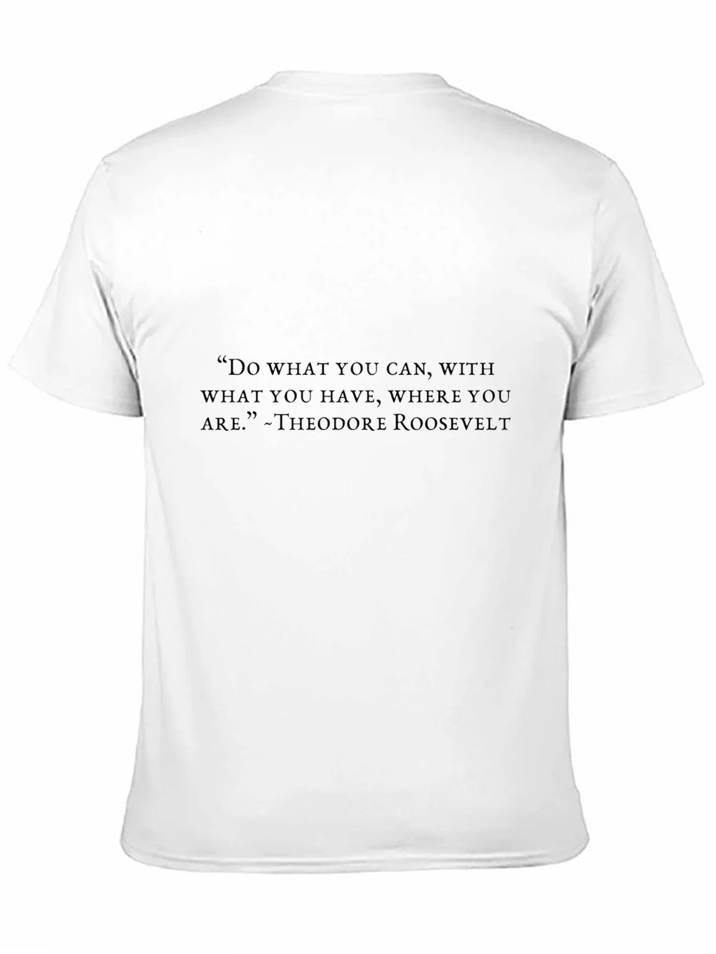 Theodore Roosevelt Quote T-Shirt product image 10