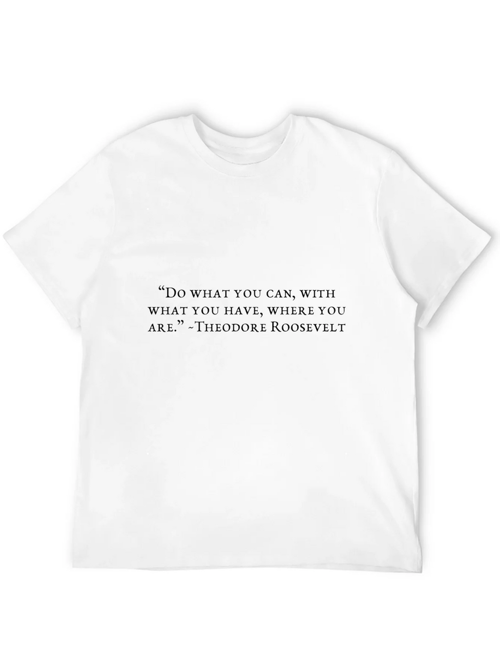Theodore Roosevelt Quote T-Shirt product image 11