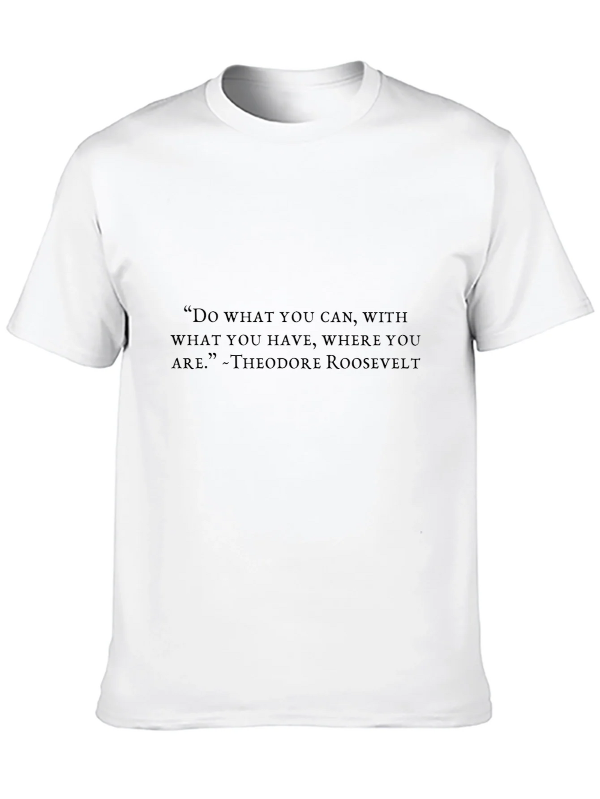 Theodore Roosevelt Quote T-Shirt product image 9