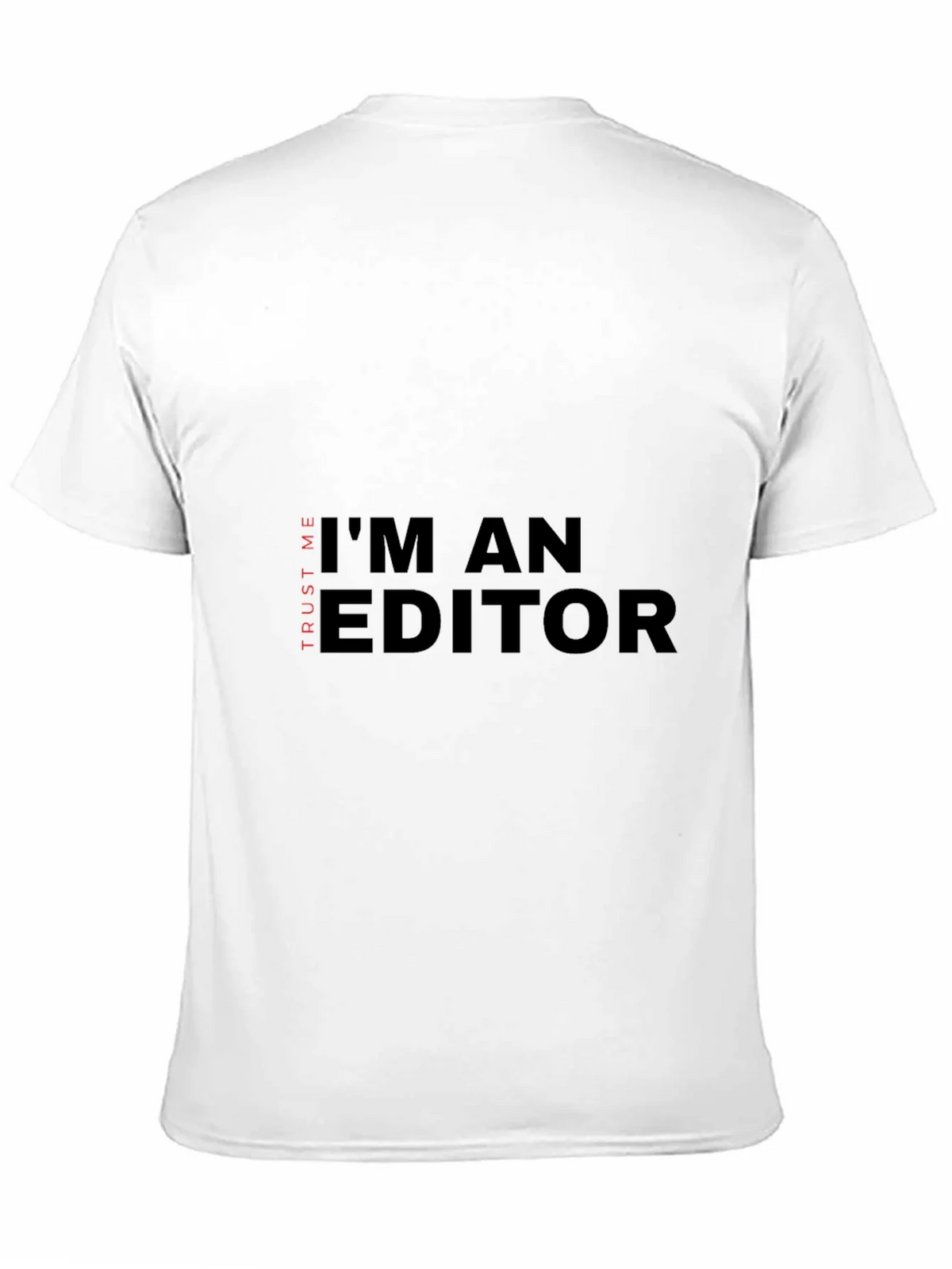 Im An Editor T-Shirt - Trust Me Funny Tee product image 10