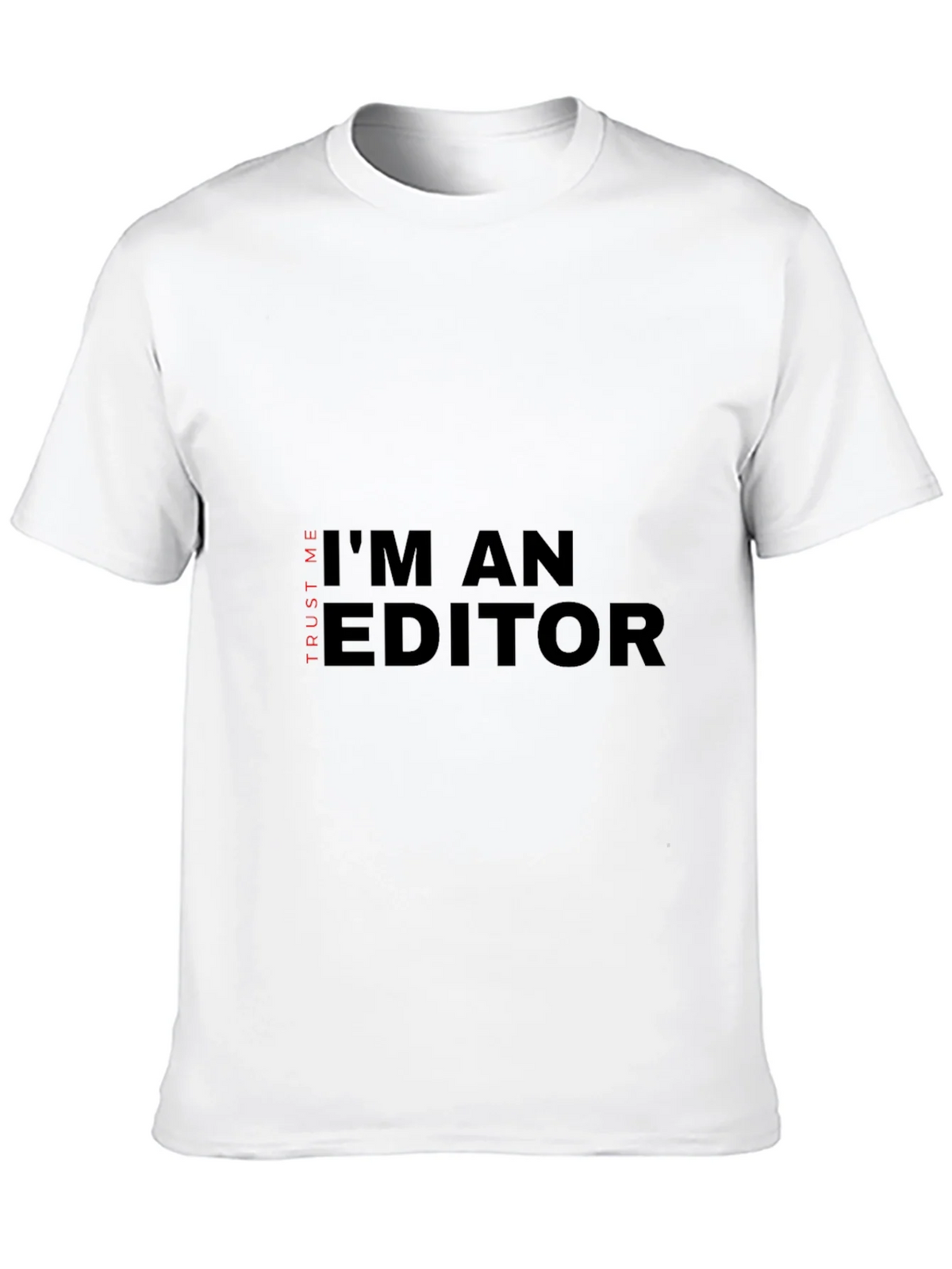 Im An Editor T-Shirt - Trust Me Funny Tee product image 9